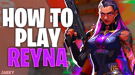 Valorant: Reyna Tips and Tricks .